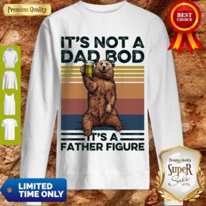 Premium Bear Beer It's Not A Dad Bod It's A Father Figure Vintage Sweatshirt