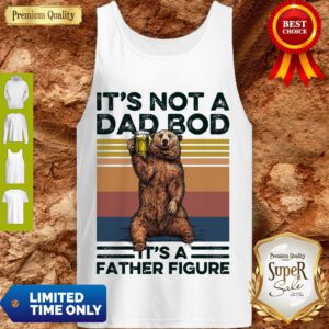 Premium Bear Beer It's Not A Dad Bod It's A Father Figure Vintage Tank Top