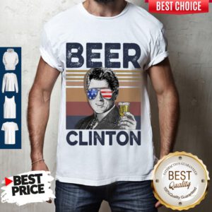 Premium Bill Clinton Drink Beer The 4th Of July Vintage Shirt
