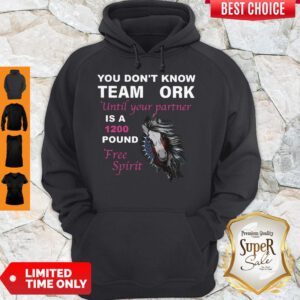 Premium Horse You Don't Know Teamwork Hoodie