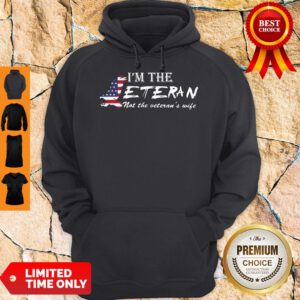 Pretty American I'm The Veteran Not The Veteran's Wife Hoodie