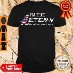 Pretty American I'm The Veteran Not The Veteran's Wife Shirt