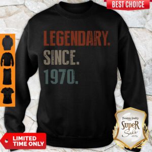 Pretty Legendary Since 1970 Sweatshirt