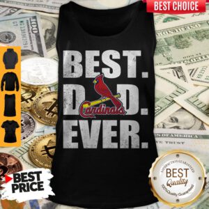 Pretty St Louis Cardinals Best Dad Ever Tank Top