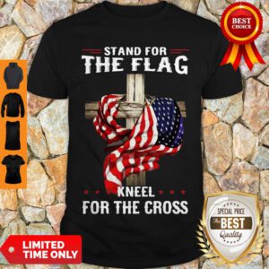 Official Stand For The Flag Kneel For The Cross Shirt