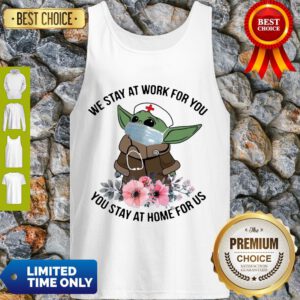 Star Wars Baby Yoda Mask We Stay At Work For You Stay At Home For Us Flowers Covid 19 Tank Top