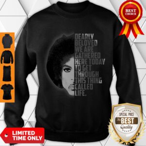 Nice Dearly Beloved We Are Gathered Here Today Vintage Sweatshirt