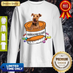 Funny Welsh Terrier Antidepressant Sweatshirt