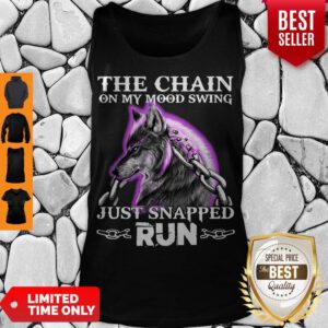 The Chain On My Mood Swing Just Snapped Run Wolf Tank Top