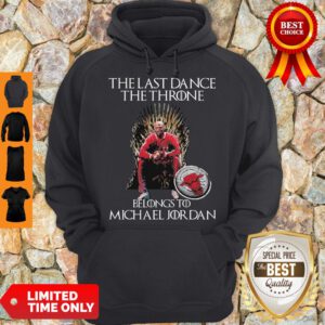 The Last Dance The Throne Belongs To Michael Jordan Chicago Bulls Hoodie