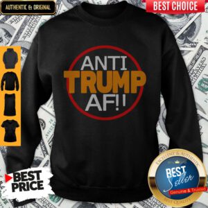Top Anti Donald Trump Af Sweatshirt