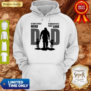 Top Dad A Sons First Hero A Daughters Firstlove Hoodie