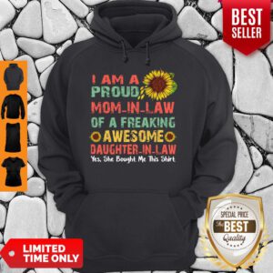 Top I Am A Proud Mom In Law Of A Freaking Awesome Daughter In Law Hoodie