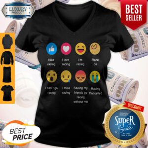 Top I Like Racing I Love Racing I’m Racing Race On I Can’t Go Racing V-neck