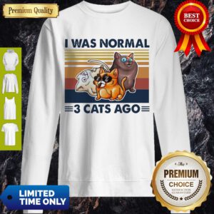 Top I Was Normal 3 Cats Ago Black Version Sweatshirt