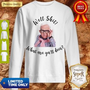 Top Leslie Jordan Well Shit What Are Y'all Doing Sweatshirt