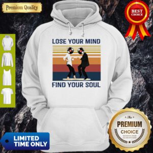 Top Lose Your Mind Find Your Soul Taste Of Music Vintage Hoodie