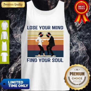 Top Lose Your Mind Find Your Soul Taste Of Music Vintage Tank Top