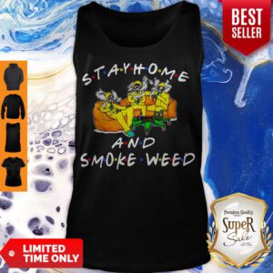 Top Stay Home And Smoke Weed Friends Tank Top