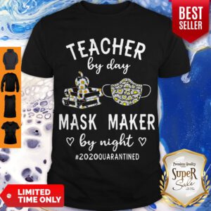 Top Teacher By Day Mask Maker By Night #2020 Quarantined Shirt