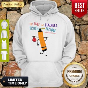 Top The Day The Teachers Teach From Home Quaranteaching Hoodie
