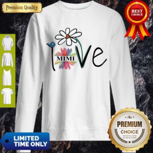 Top Woman Mom Love Mimi Life Heart Floral Gift Sweatshirt