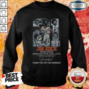 21 Jim Kiick 1946 2020 Miami Dolphins 1968 1974 Thank You For The Memories Signature Sweatshirt