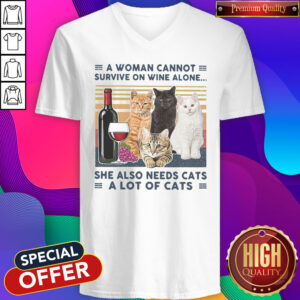 A Woman Cannot Survive On Wine Alone She Also Needs Cats A Lot Of Cats Vintage V-neck