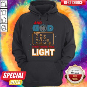 Awesome And God Said Then There Was Light Shirt Classic Hoodie