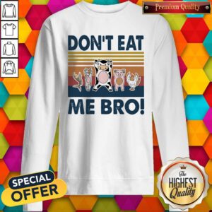 Awesome Animal Dont Eat Me Bro Vintage Retro Sweatshirt