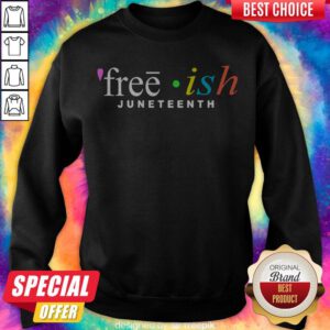 Awesome Free Ish Juneteenth Sweatshirt