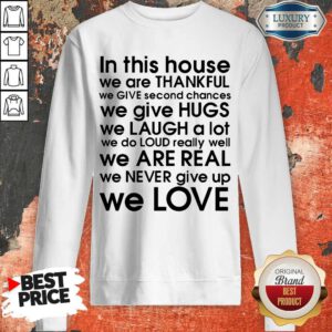 Awesome In This House We Are Thankful We Love Sweatshirt