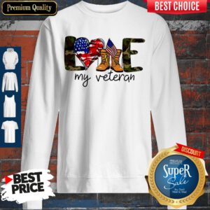 Awesome Love My Veteran America Sweatshirt