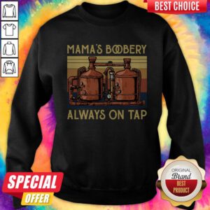 Awesome Mamas Boobery Always On Tap Vintage Sweatshirt