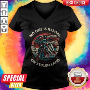 Awesome No One Is Illegal On Stolen Land Vintage V-neck
