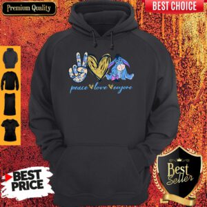 Awesome Peace Love And Eeyore Hoodie