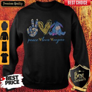 Awesome Peace Love And Eeyore Sweatshirt