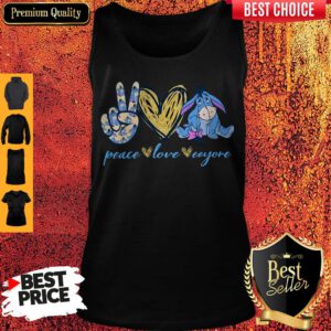 Awesome Peace Love And Eeyore Tank Top