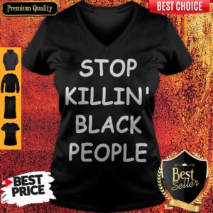 Awesome Stop Killin’ Black People V-neck
