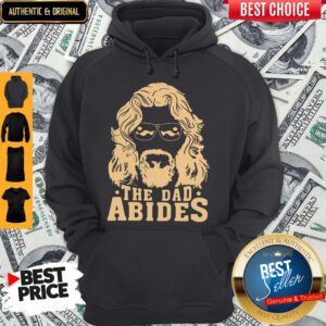 Awesome The Dad Abides Hoodie