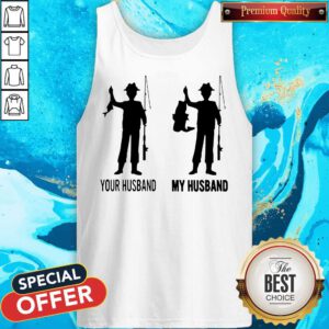Awesome Your Husband My Husband Fishing Tank Top
