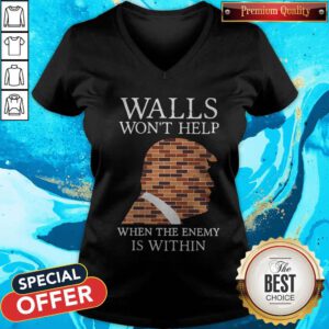 Donald Trump Walls Won’t Help When The Enemy Is Within V-neck