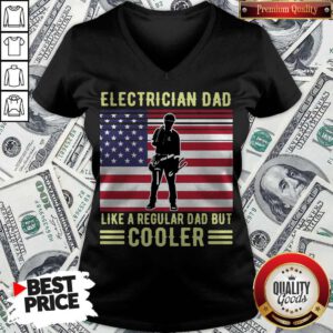 Electrician Dad Like A Regular Dad But Cooler American Flag V-neck