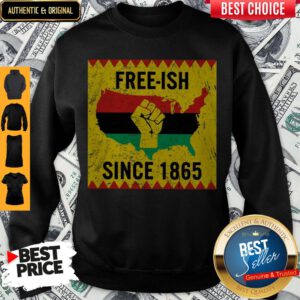 Free-Ish Juneteenth Since 1865 Ancestors Black African Pride Sweatshirt