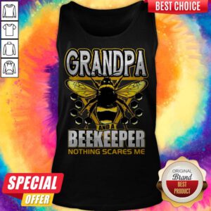 Funny Bee I’m Grandpa And A Beekeeper Nothing Scares Me Tank Top