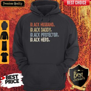 Funny Black Husband Black Daddy Black Protector Black Hero Hoodie