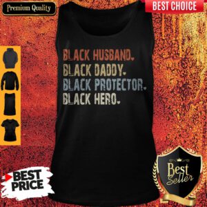 Funny Black Husband Black Daddy Black Protector Black Hero Tank Top