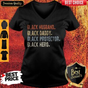 Funny Black Husband Black Daddy Black Protector Black Hero V-neck