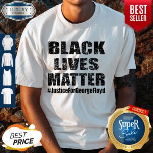 Funny Black Lives Matter #justiceforgeorgefloyd Shirt