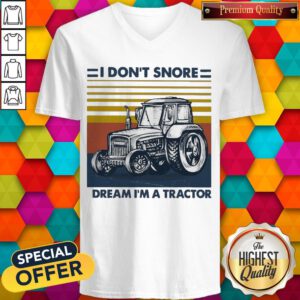 Funny I Don’t Snore I Dream I’m A Tractor Vintage V-neck